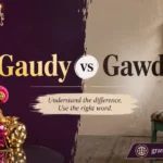 Gaudy vs Gawdy