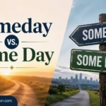 Someday vs. Some Day