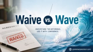 Waive vs. Wave
