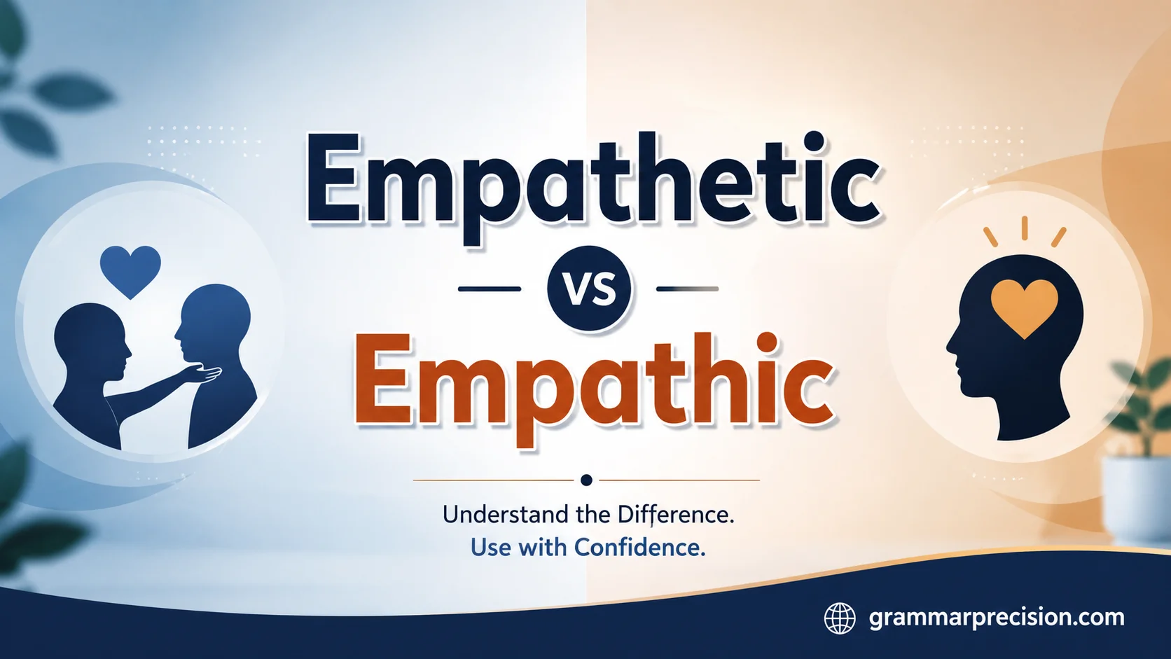 Empathetic vs Empathic