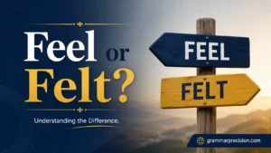 Feel or Felt?