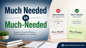 Much Needed vs Much-Needed