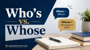 Who’s vs. Whose