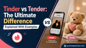 Tinder vs Tender: The Ultimate Difference Explained With Examples
