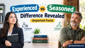 Experienced vs Seasoned: Difference Revealed (Important Facts)