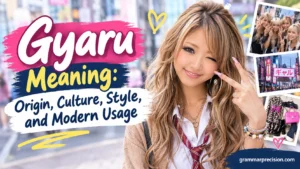 Gyaru Meaning: Origin, Culture, Style, and Modern Usage