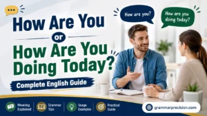 How Are You or How Are You Doing Today? Complete English Guide