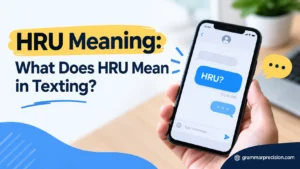 HRU Meaning: What Does HRU Mean in Texting?