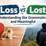 Loss vs Lost: Understanding the Grammatical and Meaningful