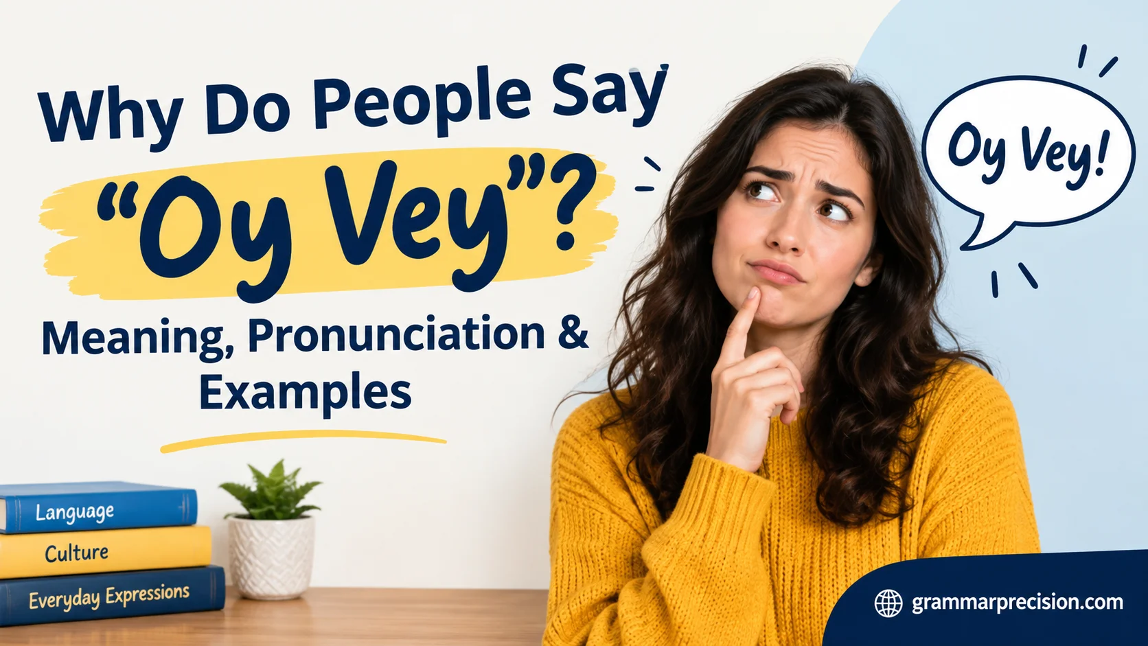 Why Do People Say “Oy Vey”? Meaning, Pronunciation & Examples