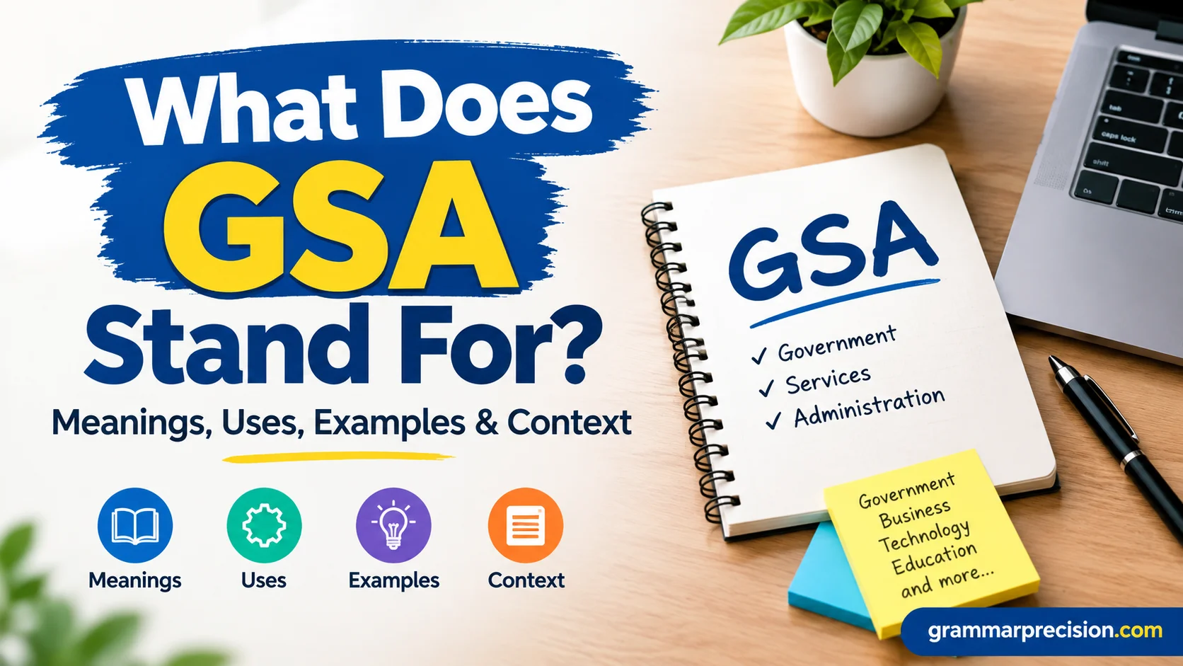 What Does GSA Stand For? Meanings, Uses, Examples & Context