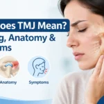 What Does TMJ Mean? Meaning, Anatomy & Symptoms
